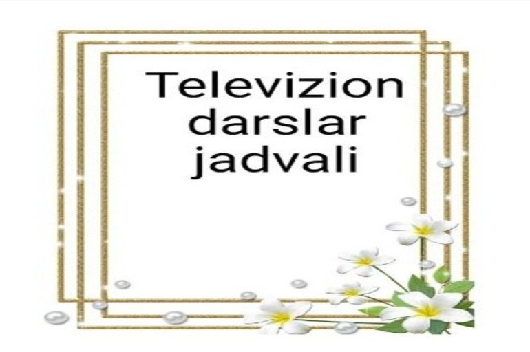 20-may efirga uzatiladigan television darslar jadvali